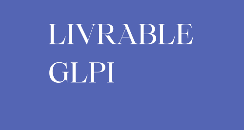 Aperçu du projet GLPI